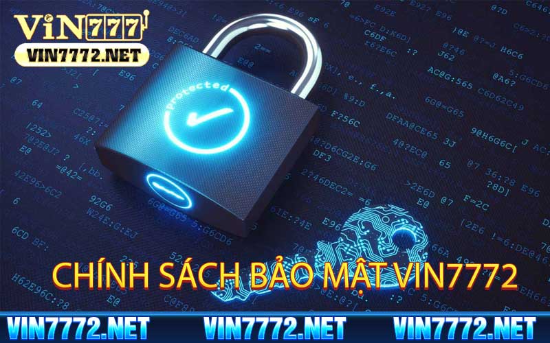 chính sách bảo mật tại Vin7772